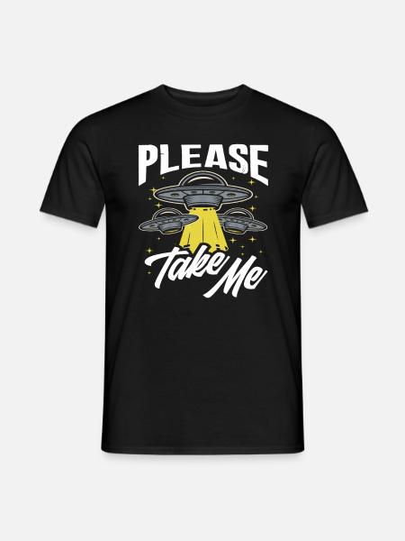 Please Take Me Alien Abduction - Men's T-Shirt - black