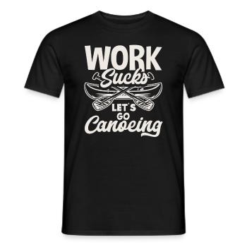 Work Annoys Canoeists - Men's T-Shirt - black - Front - AI Model Male 178 light (178cm)