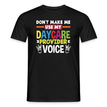 Don't let me have my daycare voice - Men's T-Shirt - black - Front - AI Model Male 178 light (178cm)