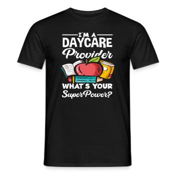 I am a kindergarten supervisor What is yours - Men's T-Shirt - black - Front - AI Model Male 178 light (178cm)