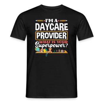 I'm a kindergarten supervisor, what's yours - Men's T-Shirt - black - Front - AI Model Male 178 light (178cm)