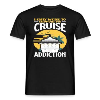 I'm only working to get rid of my cruise addiction - Men's T-Shirt - black - Front - AI Model Male 178 light (178cm)