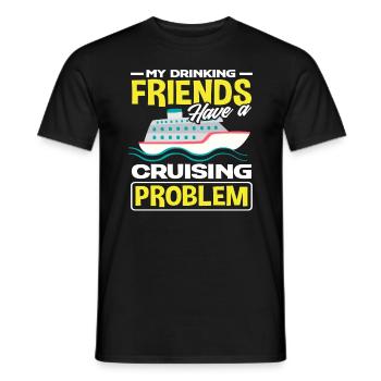 My drinking friends have a cruise problem - Men's T-Shirt - black - Front - AI Model Male 178 light (178cm)