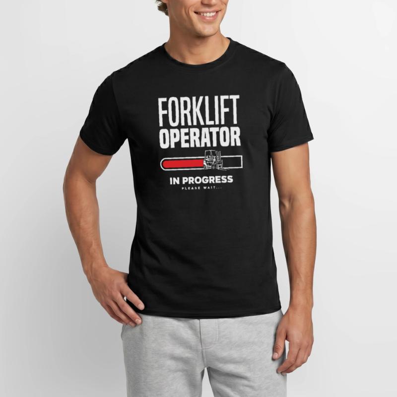 Forklift Driver Progress Please Wait Men’s T-shirt
