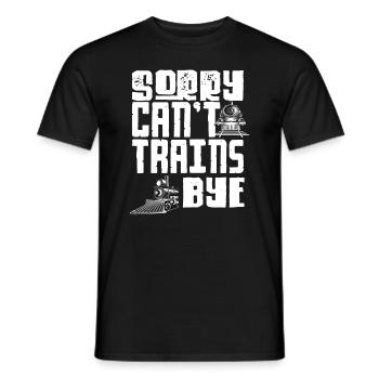 Sorry Can’t Trains Bye Eisenbahn Spruch - Männer T-Shirt - Schwarz - Vorne - AI Model Male 178 light (178cm)