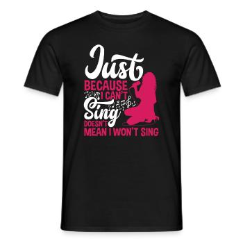 Just because I can't sing doesn't mean karaoke - Men's T-Shirt - black - Front - AI Model Male 178 light (178cm)