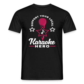 Support Your Local Karaoke Hero - Men's T-Shirt - black - Front - AI Model Male 178 light (178cm)