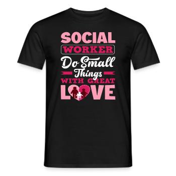 Sozialarbeiter Tun Kleine Dinge Mit Großer Liebe - Männer T-Shirt - Schwarz - Vorne - AI Model Male 178 light (178cm)
