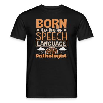 Born to be a speech therapist - Men's T-Shirt - black - Front - AI Model Male 178 light (178cm)