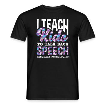 I teach children to talk back - Men's T-Shirt - black - Front - AI Model Male 178 light (178cm)