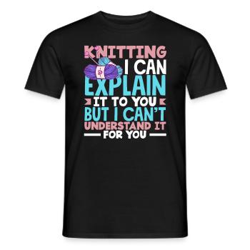 Stricken Ich Kann Es Erklären Aber Nicht Verstehen - Männer T-Shirt - Schwarz - Vorne - AI Model Male 178 light (178cm)