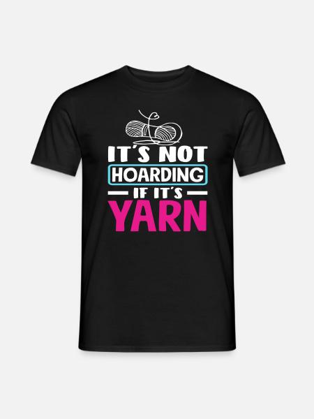 Es Ist Kein sammeln Wenn Es Garn Ist Stricken - Männer T-Shirt - Schwarz