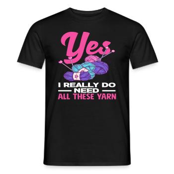Ja Ich Brauche Diese Ganze Wolle Stricken - Männer T-Shirt - Schwarz - Vorne - AI Model Male 178 light (178cm)