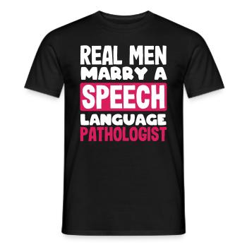 Real Men Marry a Speech Therapist - Men's T-Shirt - black - Front - AI Model Male 178 light (178cm)