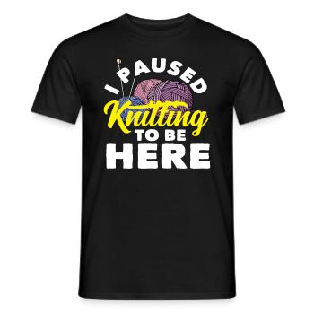 Ich Habe Stricken Pausiert Um Hier Zu Sein - Männer T-Shirt - Schwarz - Vorne - AI Model Male 178 light (178cm)