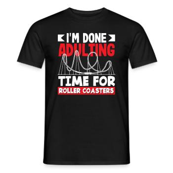 I'm done with adulthood time for - Men's T-Shirt - black - Front - AI Model Male 178 light (178cm)