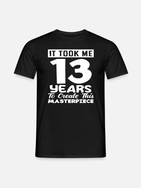 13e anniversaire Chef-d’œuvre 13 ans - T-shirt homme - noir