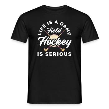 Field Hockey Player Life Is A Game Serious - Men's T-Shirt - black - Front - AI Model Male 178 light (178cm)