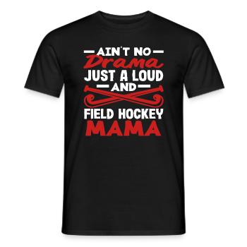 Keine Drama Nur Laut Und Feldhockey Mama Spieler - Männer T-Shirt - Schwarz - Vorne - AI Model Male 178 light (178cm)
