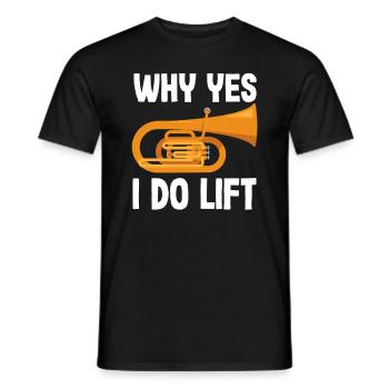 Tuba Player Why Yes I Lift - Men's T-Shirt - black - Front - AI Model Male 178 light (178cm)
