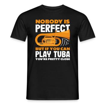 Tuba Player: Nobody's Perfect But You're Close - Men's T-Shirt - black - Front - AI Model Male 178 light (178cm)