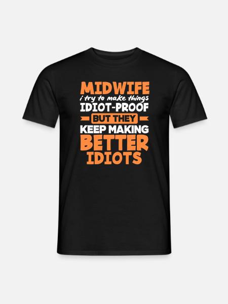 Midwife I do things foolproof - Men's T-Shirt - black