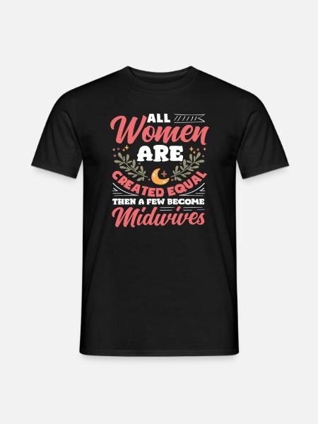 Not all women become midwives - Men's T-Shirt - black