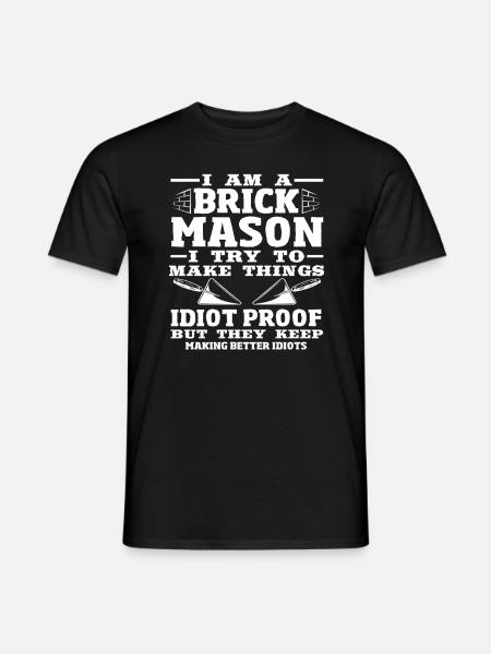 Bricklayer I'm a brickmason and I do things - Men's T-Shirt - black