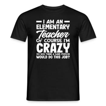 Institutrice Bien sûr que je suis une folle - T-shirt homme - noir - Devant - AI Model Male 178 light (178cm)