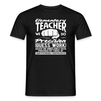 Grundschullehrer Präzision Erraten Arbeit Humor - Männer T-Shirt - Schwarz - Vorne - AI Model Male 178 light (178cm)