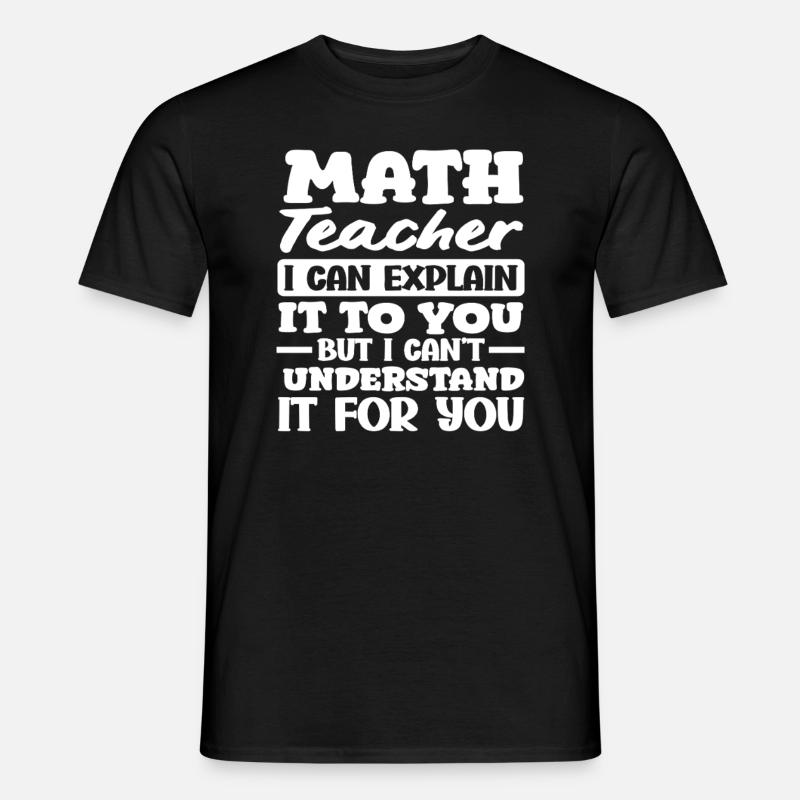 Mathe Lehrer Mathematik Geschenk - Männer T-Shirt - Schwarz