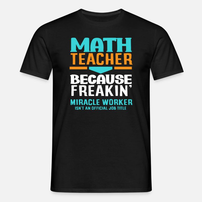Math Teacher Math Gift - Men's T-Shirt - black