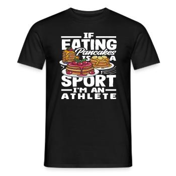 If eating pancakes is a sport, I'm a - Men's T-Shirt - black - Front - AI Model Male 178 light (178cm)
