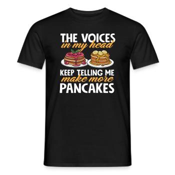 Stimmen Sagen Mach Mehr Pancakes - Männer T-Shirt - Schwarz - Vorne - AI Model Male 178 light (178cm)