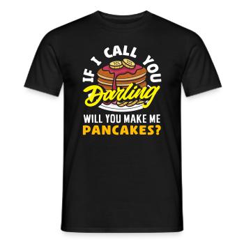 Pancakes If I call you darling - Men's T-Shirt - black - Front - AI Model Male 178 light (178cm)