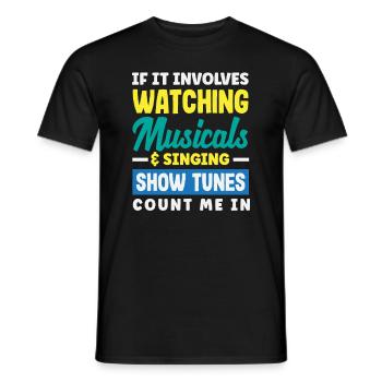Musical Lover Show Tunes Quote - Men's T-Shirt - black - Front - AI Model Male 178 light (178cm)
