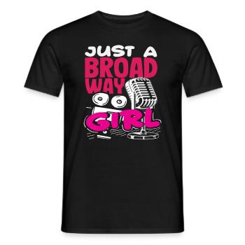 Musical Liebhaber Just A Broadway Girl - Männer T-Shirt - Schwarz - Vorne - AI Model Male 178 light (178cm)