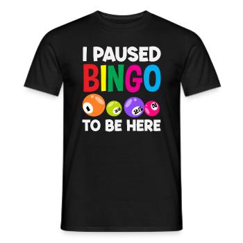Bingo Player Funny I Paused Bingo - Men's T-Shirt - black - Front - AI Model Male 178 light (178cm)