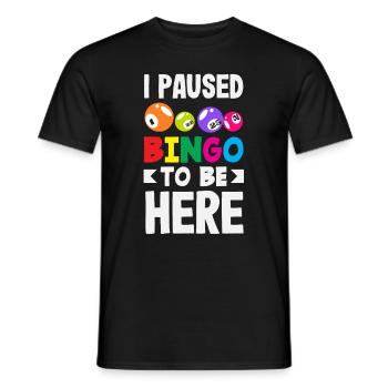 I interrupted bingo to be here - Men's T-Shirt - black - Front - AI Model Male 178 light (178cm)