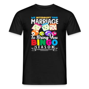 Wir Unterbrechen Diese Ehe Für Bingo Saison - Männer T-Shirt - Schwarz - Vorne - AI Model Male 178 light (178cm)