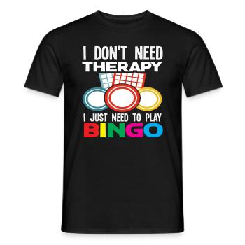 I don't need therapy, just bingo - Men's T-Shirt - black - Front - AI Model Male 178 light (178cm)