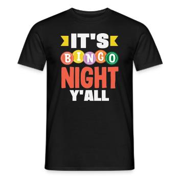 It's bingo night for all of you - Men's T-Shirt - black - Front - AI Model Male 178 light (178cm)
