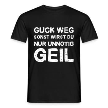 Guck Weg Sonst Wirst Du Nur Unnötig Geil Anblick - Männer T-Shirt - Schwarz - Vorne - AI Model Male 178 light (178cm)