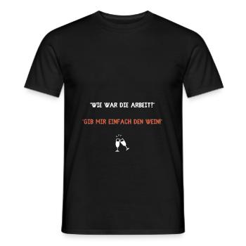 Wein Lustige Witzige Sprüche Humor Arbeit Job Chef - Männer T-Shirt - Schwarz - Vorne - AI Model Male 178 light (178cm)