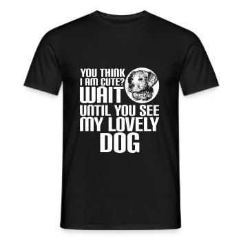 YOU THINK I AM CUTE? LOVELY DOG - Männer T-Shirt - Schwarz - Vorne - AI Model Male 178 light (178cm)