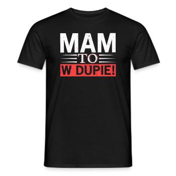 Proverbe polonais MAM TO W DUPIE ! Pour Pologne Polska - T-shirt homme - noir - Devant - AI Model Male 178 light (178cm)