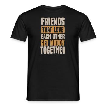 Mud Run Friends Get Muddy Together Gift - Men's T-Shirt - black - Front - AI Model Male 178 light (178cm)