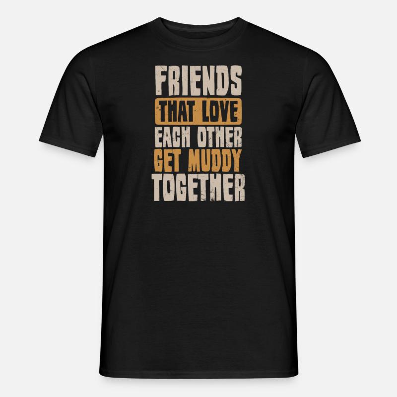 Mud Run Friends Get Muddy Together Geschenk - Männer T-Shirt - Schwarz