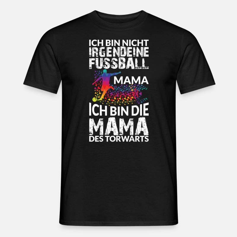 ICH BIN DIE MAMA DES TORWARTS - Männer T-Shirt - Schwarz