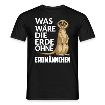 WAS WÄRE DIE ERDE OHNE ERDMÄNNCHEN - Männer T-Shirt - Schwarz - Vorne - AI Model Male 178 light (178cm)